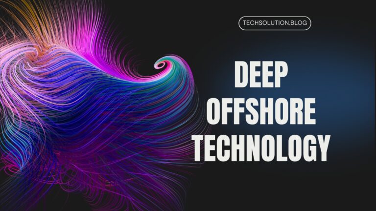 Why Deep Offshore Technology Is Vital for Energy Progress