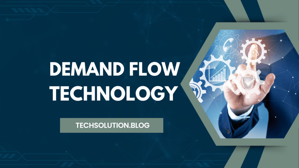 Demand Flow Technology