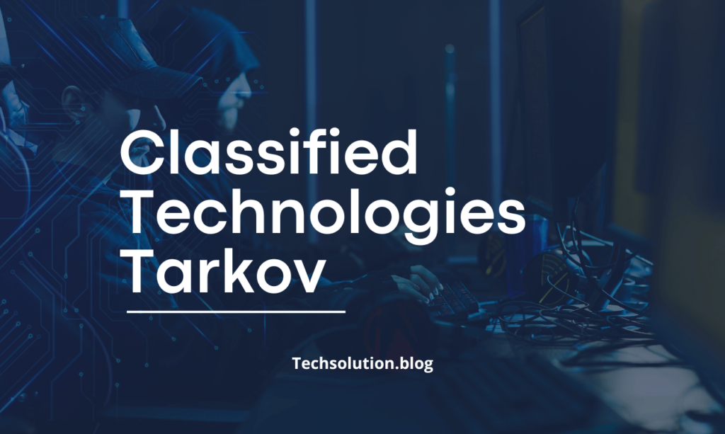 Classified Technologies Tarkov