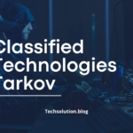 Classified Technologies Tarkov