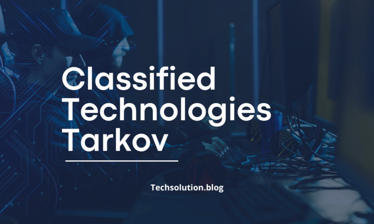 Classified Technologies Tarkov: Essential Guide for 2024