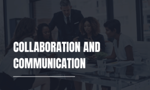 Collaboration and Communication