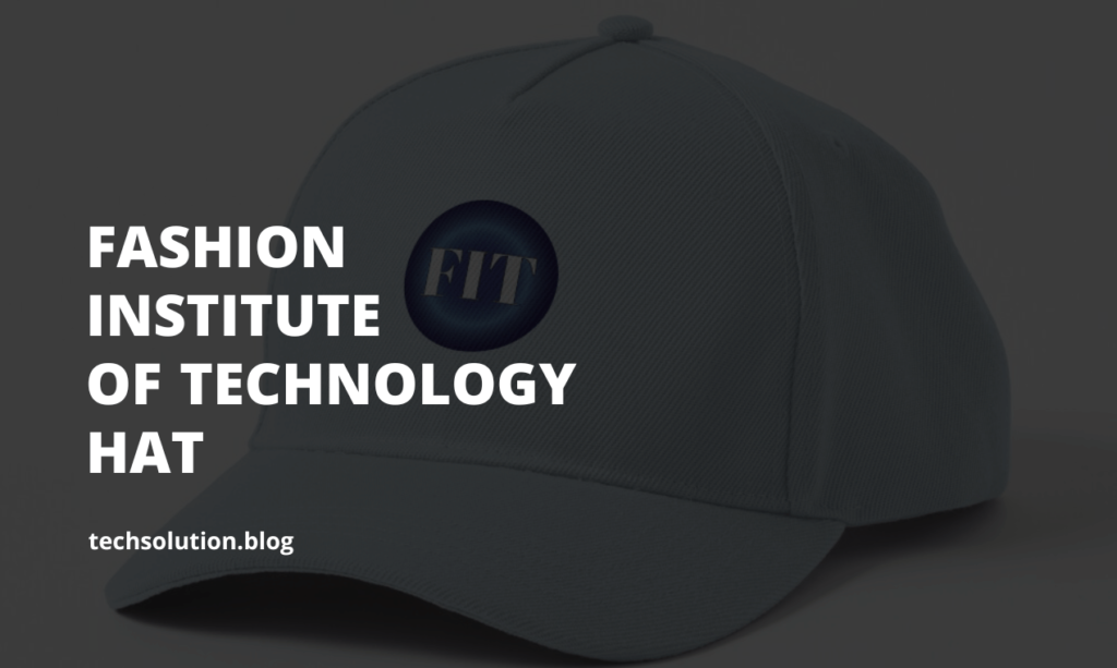 Fashion Institute of Technology Hat