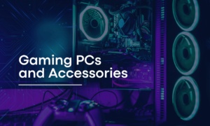 Gaming PCs and Accessories