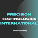 Precision Technologies International