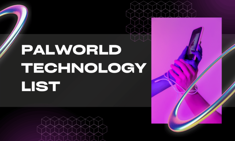 How to Utilize the Palworld Technology List for Best Performance