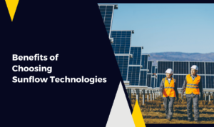 Benefits of 
Choosing 
Sunflow Technologies