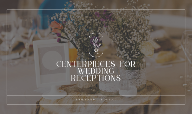 How to Choose the Perfect Centerpieces for Wedding Receptions: Tips from the NYT