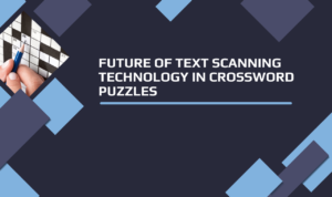 Future of Text Scanning Technology in Crossword Puzzles