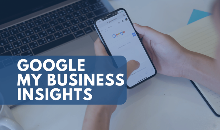 Google My Business Insights: Understanding Your Audience and Performance