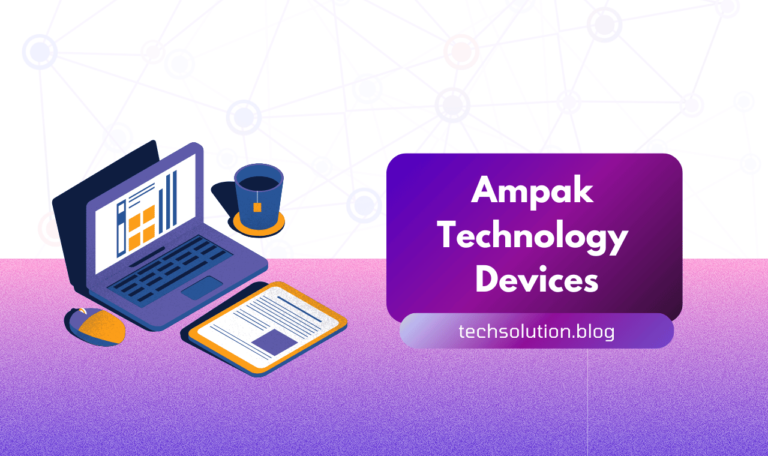 What is Ampak? Discover Ampak Technology Devices and Solutions