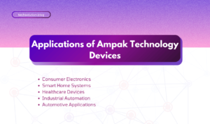 Applications of Ampak Technology Devices