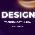 Design technology ultra