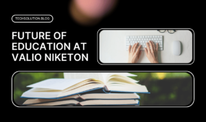 Future of Education at Valio Niketon