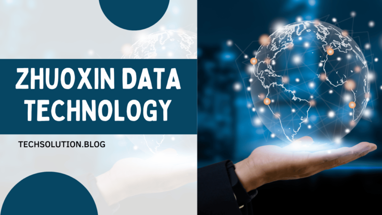 What is Zhuoxin Data Technology? And 8 Steps for Data Technology Success