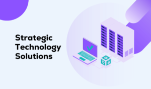 strategic technology solutions