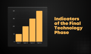 Indicators of the Final Technology Phase