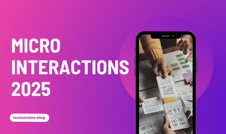 Micro Interactions 2025: The Future of Seamless User Experiences