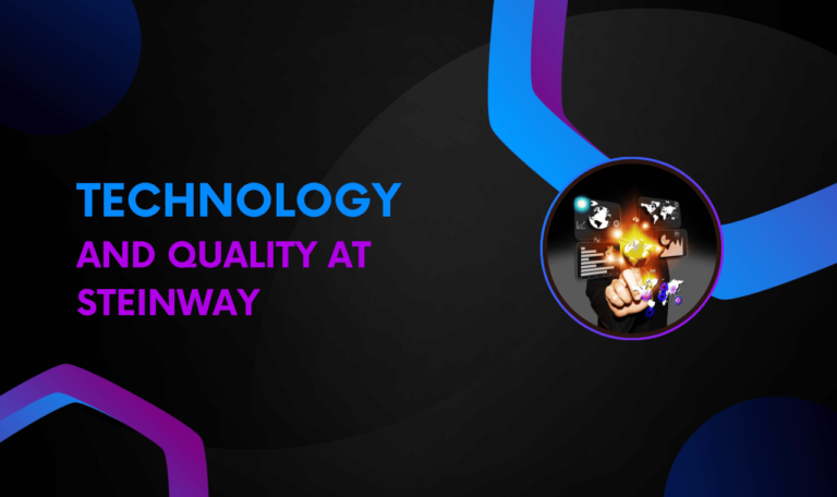 Top 8 Technology and Quality at Steinway