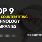 Top 9 Anti Counterfeiting Technology Companies