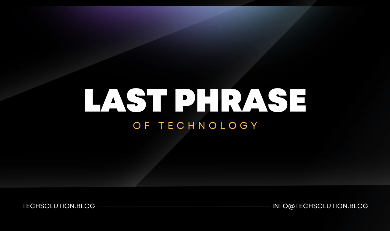 last phrase of the technology development​