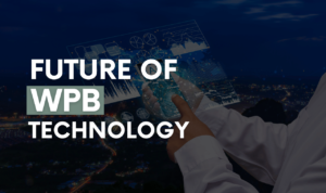 Future of WPB Technology