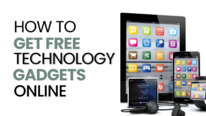 How To Get Free Technology Gadgets Online​