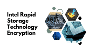 Intel Rapid Storage Technology Encryption