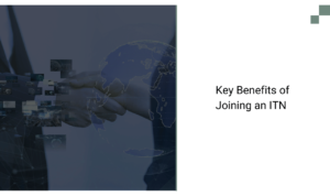 Key Benefits of Joining an ITN