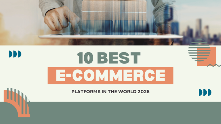 10 Best E-Commerce Platforms in the World 2025