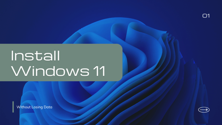 How to Install Windows 11 Without Losing Data