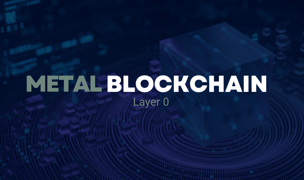 Metal Blockchain Layer 0