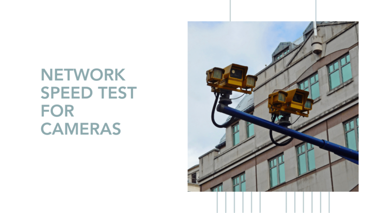 How To Check Network Speed Test For Cameras